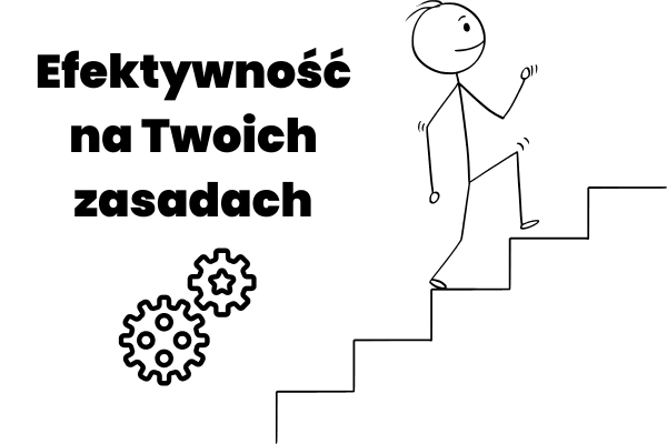 Efektywność na Twoich zasadach