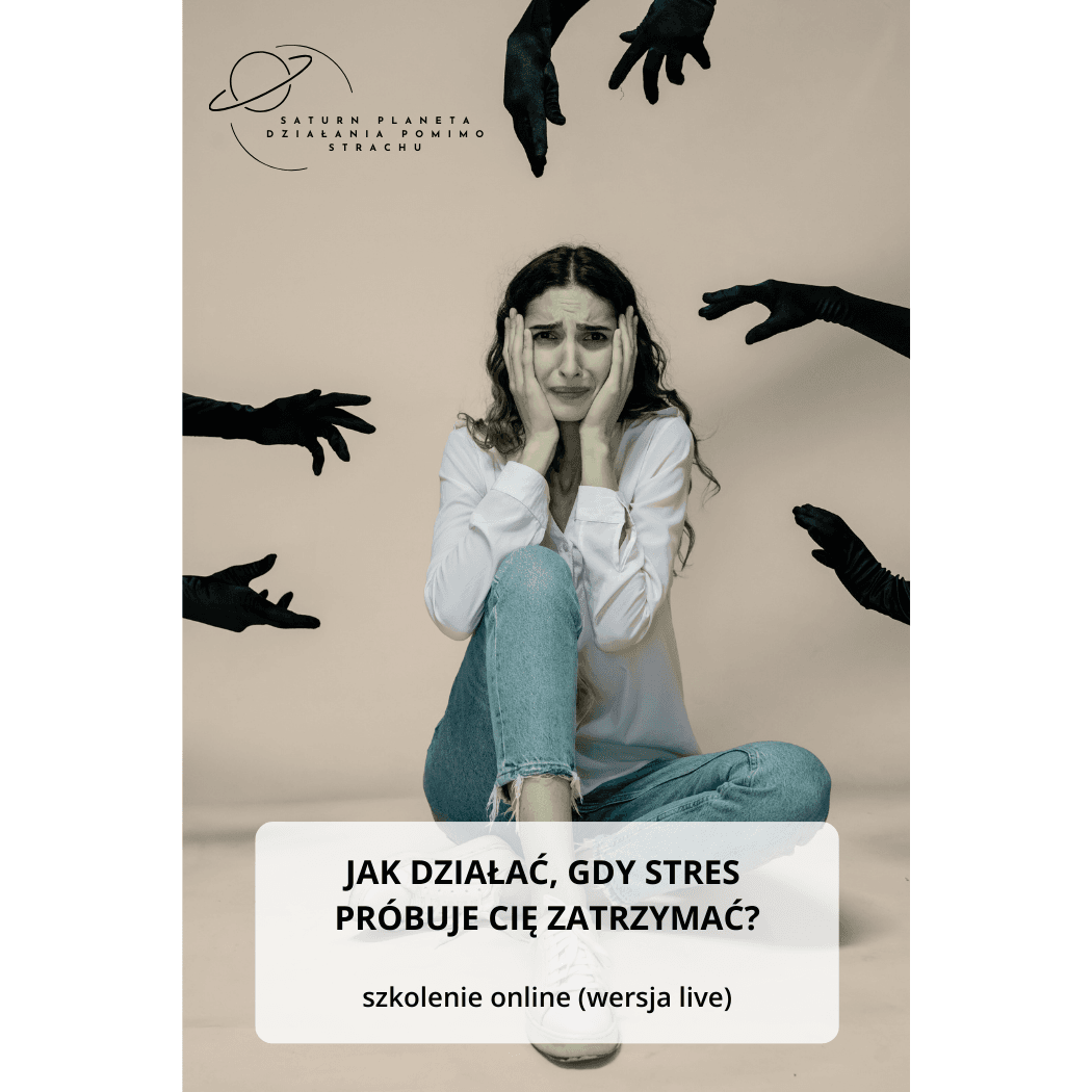 Jak działać, gdy stres próbuje Cię zatrzymać? - szkolenie live online